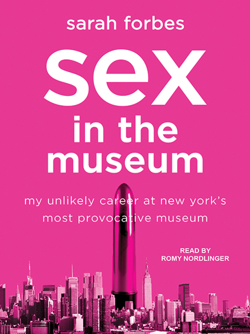 Title details for Sex in the Museum by Sarah Forbes - Available